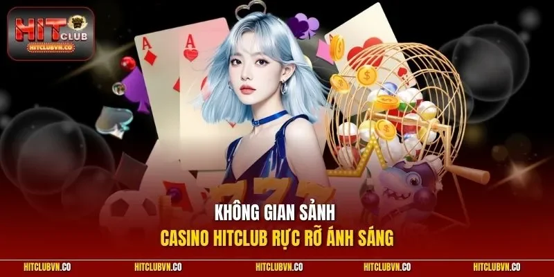 Không gian sảnh Casino HITCLUB rực rỡ ánh sáng