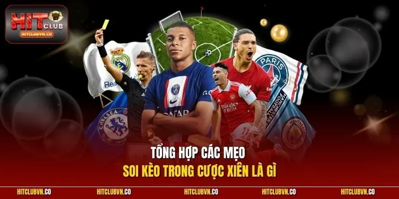 Tổng hợp các mẹo soi kèo trong cược xiên là gì